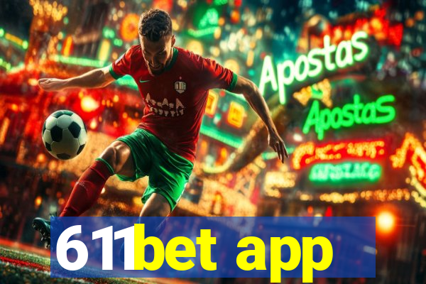 611bet app